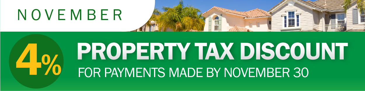 November 4% Property Tax Discount. Payments Made by November 30